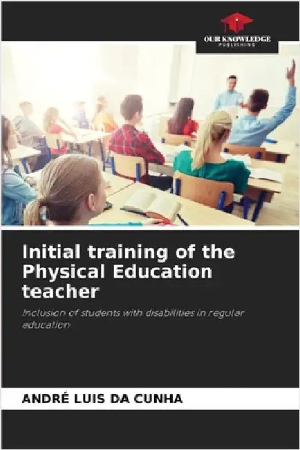 Initial training of the Physical Education teacher by Luis Da Cunha, André