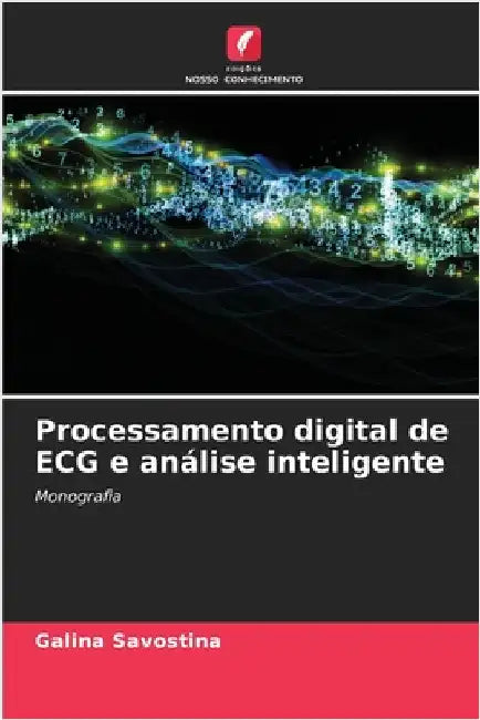 Processamento digital de ECG e análise inteligente by Savostina, Galina