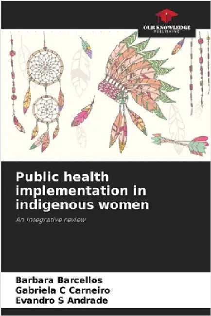 Public health implementation in indigenous women by Barcellos, Barbara
