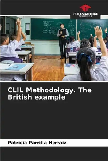 CLIL Methodology. The British example by Parrilla Herraiz, Patricia