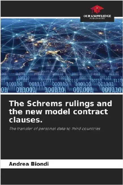 The Schrems rulings and the new model contract clauses. by Andrea Biondi