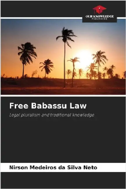 Free Babassu Law by Silva Neto, Nirson Medeiros Da