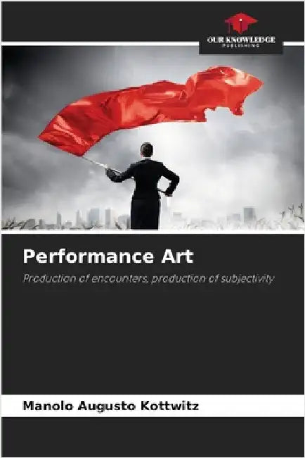 Performance Art by Kottwitz, Manolo Augusto
