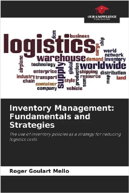 Inventory Management: Fundamentals and Strategies by Goulart Mello, Roger