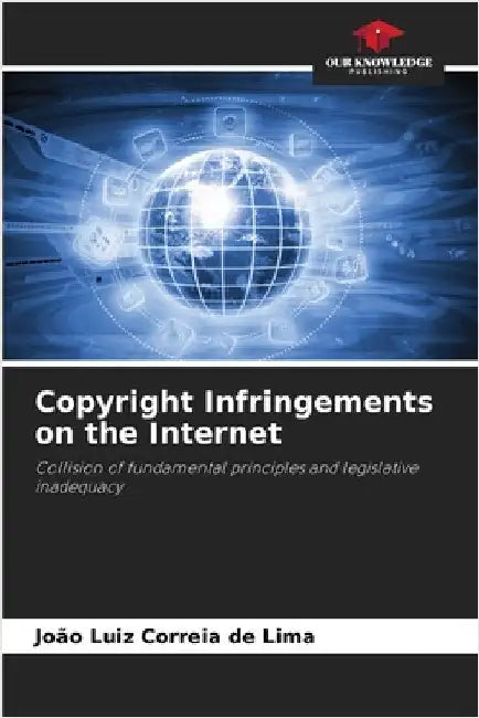 Copyright Infringements on the Internet by João Luiz Correia de Lima