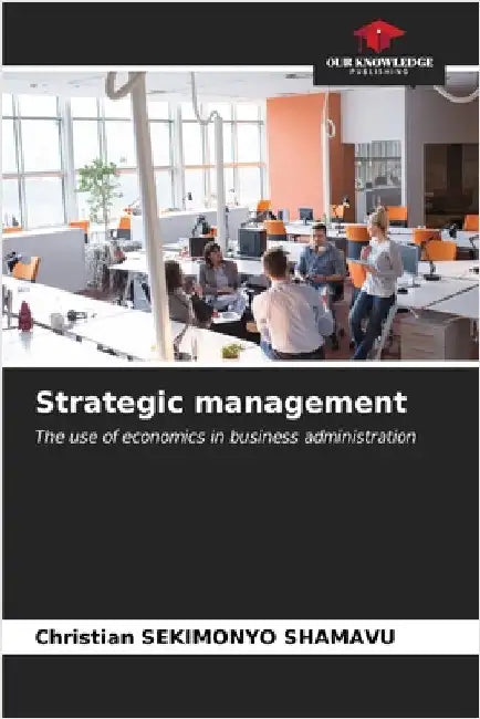 Strategic management by Sekimonyo Shamavu, Christian