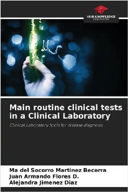 Main routine clinical tests in a Clinical Laboratory by Martinez Becerra, Ma del Socorro