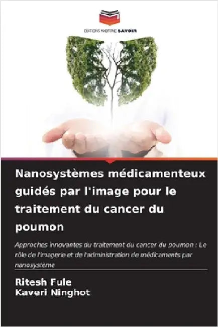 Nanosystèmes médicamenteux guidés par l'image pour le traitement du cancer du poumon by Ritesh Fule