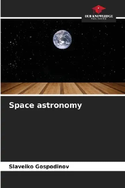 Space astronomy by Slaveiko Gospodinov