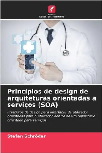 Princípios de design de arquiteturas orientadas a serviços (SOA) by Schröder, Stefan
