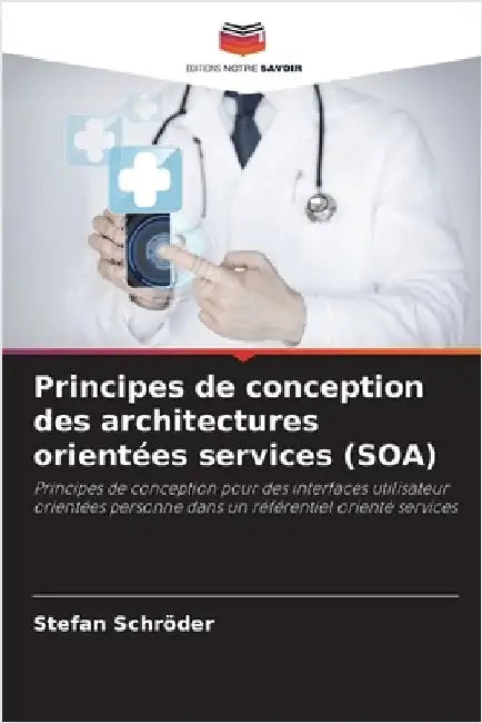 Principes de conception des architectures orientées services (SOA) by Schröder, Stefan