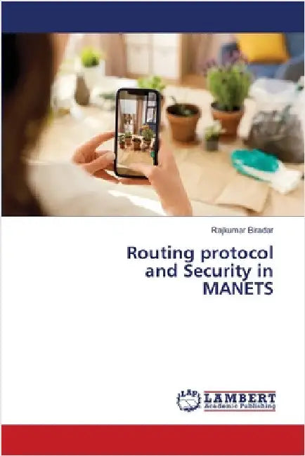 Routing protocol and Security in MANETS by Biradar, Rajkumar