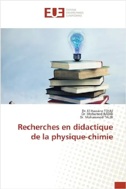Recherches en didactique de la physique-chimie by El Hassane Touli
