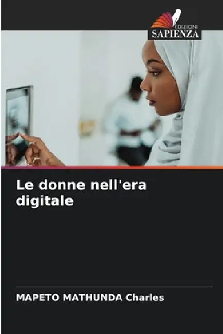 Le donne nell'era digitale by Mapeto Mathunda Charles