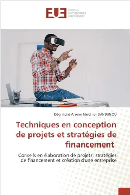 Techniques en conception de projets et stratégies de financement by Dandjinou, Dégnitché Arsène Melchior