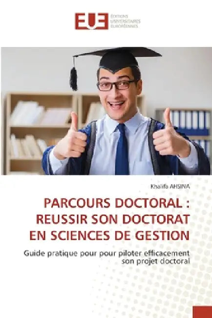 Parcours Doctoral: Reussir Son Doctorat En Sciences de Gestion by Khalifa Ahsina