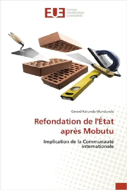 Refondation de l'État après Mobutu by Gérard Katunda Mundundu