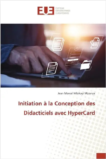 Initiation à la Conception des Didacticiels avec HyperCard by Mbikayi Mpanya, Jean Marcel