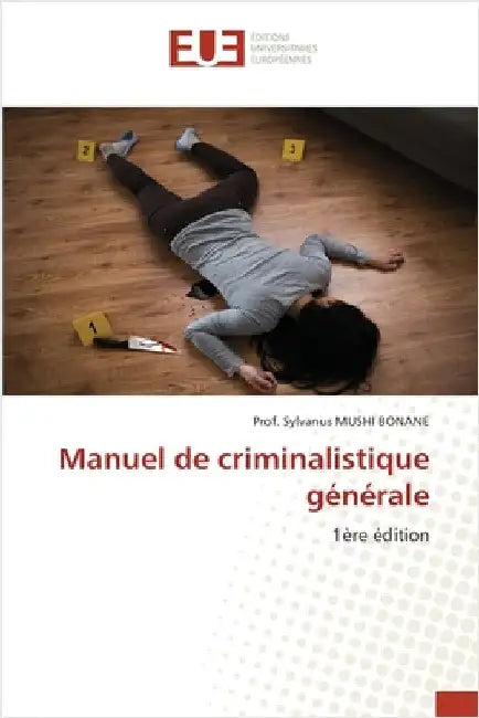 Manuel de criminalistique générale by Mushi Bonane, Prof Sylvanus