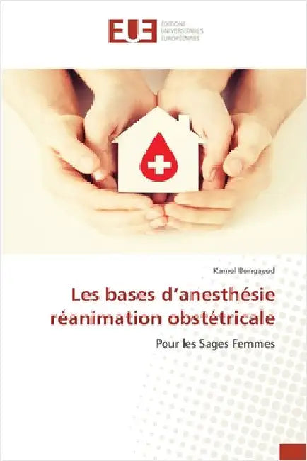 Les bases d'anesthésie réanimation obstétricale by Bengayed, Kamel