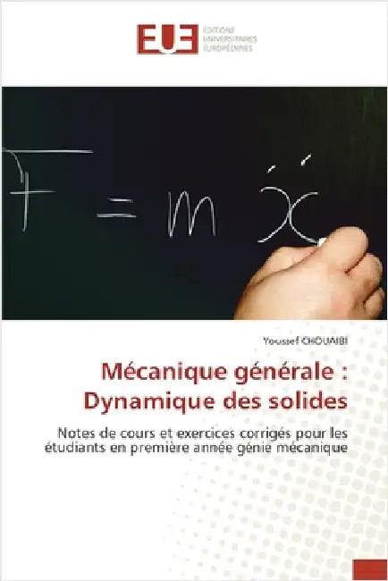 Mécanique générale: Dynamique des solides by Youssef Chouaibi