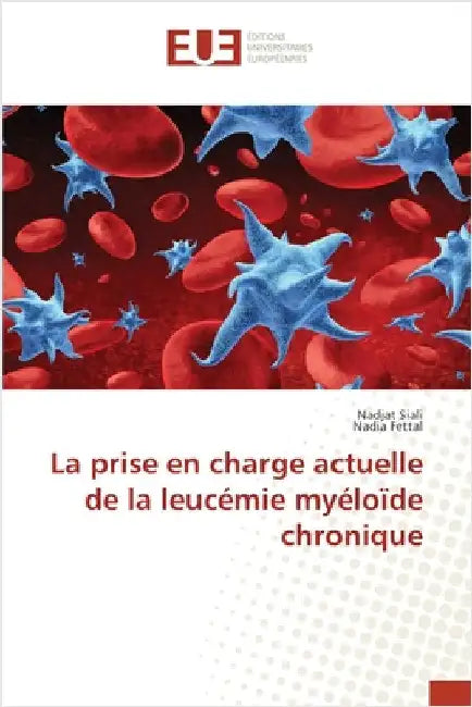 La prise en charge actuelle de la leucémie myéloïde chronique by Nadjat Siali