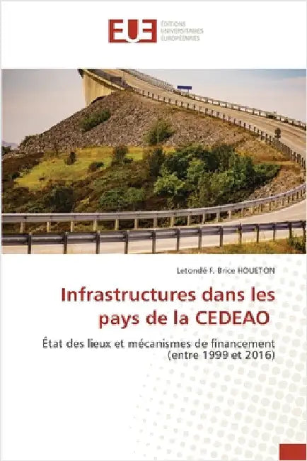 Infrastructures dans les pays de la CEDEAO by Houeton, Letondé F. Brice