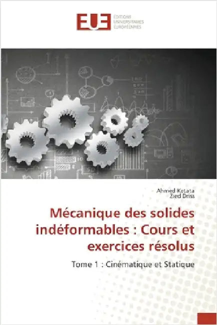 Mécanique des solides indéformables: Cours et exercices résolus by Ketata, Ahmed