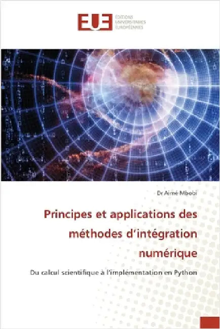 Principes et applications des méthodes d'intégration numérique by Mbobi, Aimé
