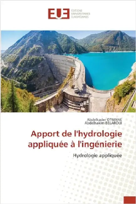 Apport de l'hydrologie appliquée à l'ingénierie by Otmane, Abdelkader
