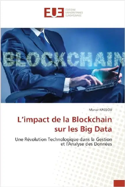 L'impact de la Blockchain sur les Big Data by Kassou, Manar