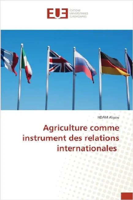 Agriculture comme instrument des relations internationales by Aliyou, Ndam