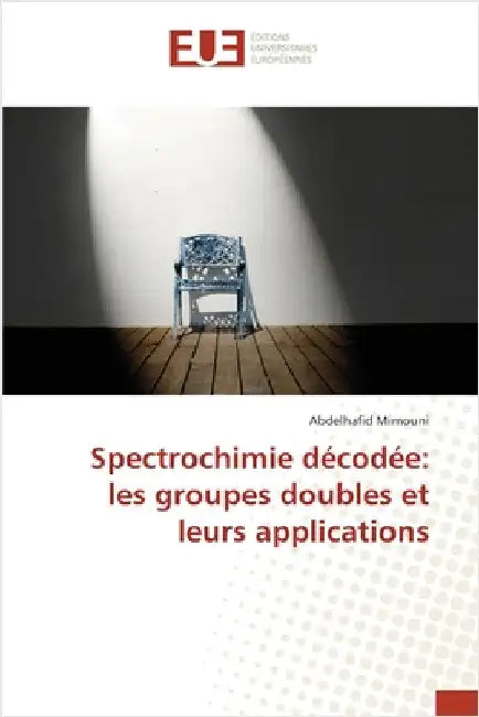 Spectrochimie décodée: les groupes doubles et leurs applications by Mimouni, Abdelhafid