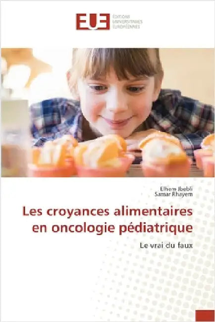 Les croyances alimentaires en oncologie pédiatrique by Jbebli, Elhem