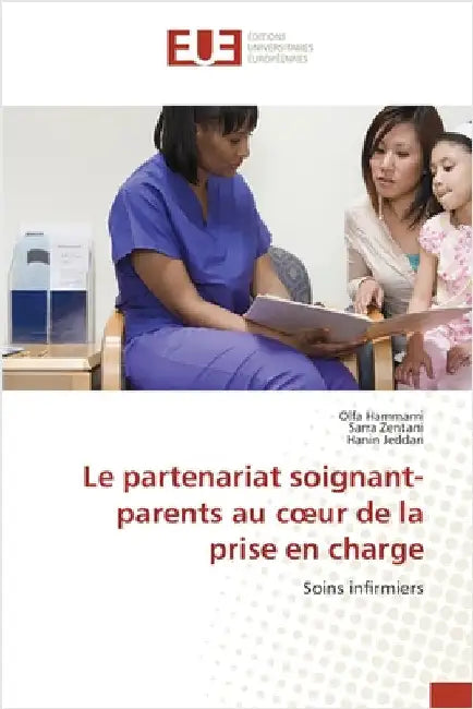 Le partenariat soignant-parents au coeur de la prise en charge by Hammami, Olfa