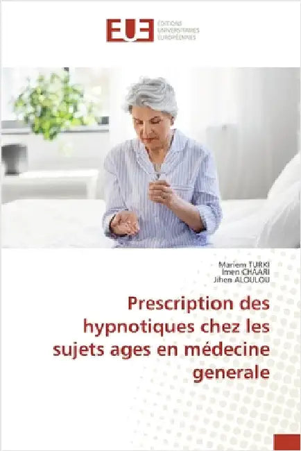 Prescription des hypnotiques chez les sujets ages en médecine generale by Mariem Turki