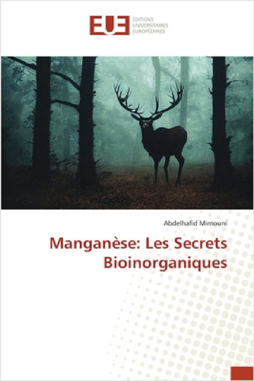 Manganèse: Les Secrets Bioinorganiques by Abdelhafid Mimouni