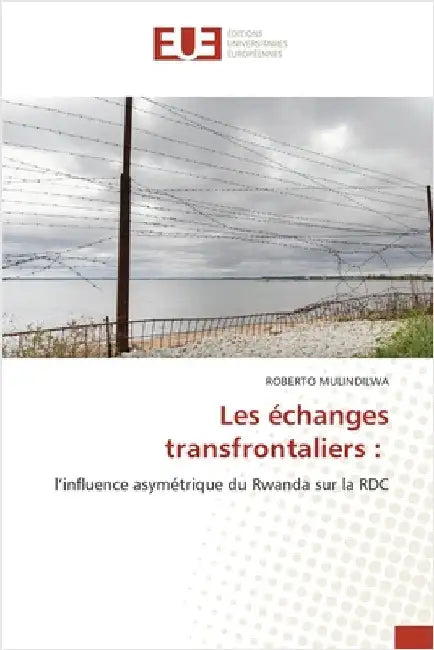 Les échanges transfrontaliers by Roberto Mulindilwa