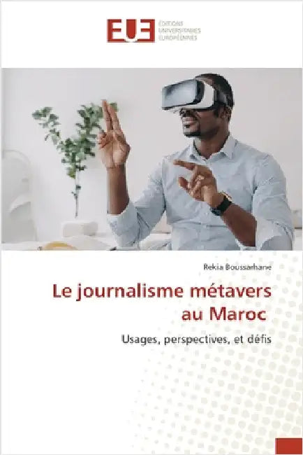 Le journalisme métavers au Maroc by Boussarhane, Rekia