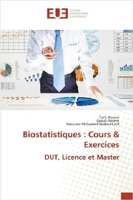 Biostatistiques: Cours & Exercices DUT, Licence et Master by Ainane, Tarik