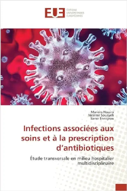 Infections associées aux soins et à la prescription d'antibiotiques by Mariem Nouira