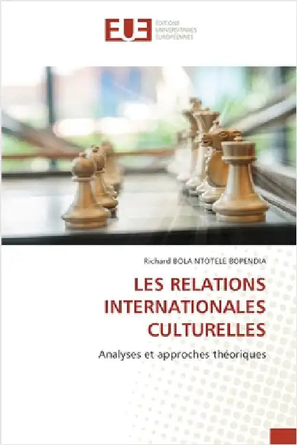 Les Relations Internationales Culturelles by Richard Bola Ntotele Bopendia