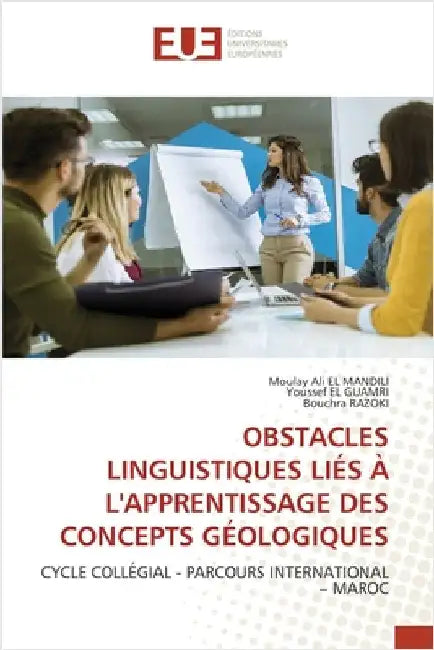 Obstacles Linguistiques Liés À l'Apprentissage Des Concepts Géologiques by El Mandili, Moulay Ali