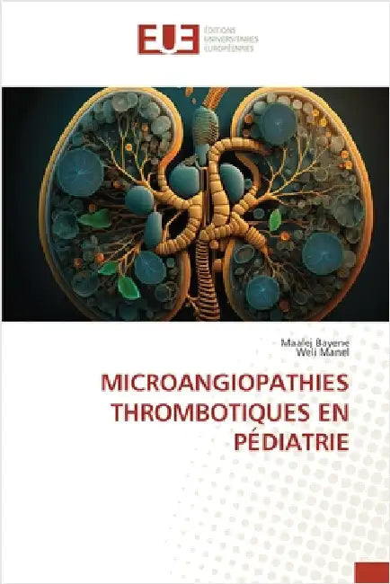 Microangiopathies Thrombotiques En Pédiatrie by Bayene, Maalej