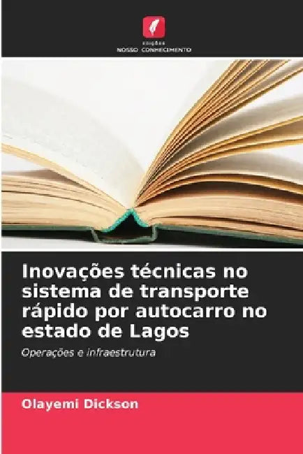 Inovações técnicas no sistema de transporte rápido por autocarro no estado de Lagos by Olayemi Dickson