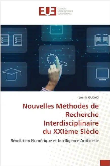 Nouvelles Méthodes de Recherche Interdisciplinaire du XXIème Siècle by Oukaci, Lounis