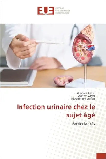 Infection urinaire chez le sujet âgé by Khaoula Rekik
