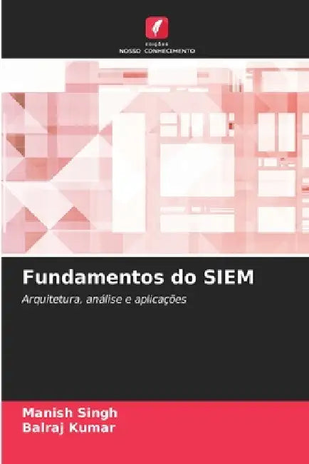 Fundamentos do SIEM by Manish Singh, Balraj Kumar