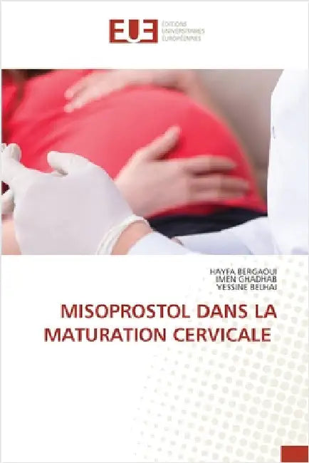 Misoprostol Dans La Maturation Cervicale by Bergaoui, Hayfa