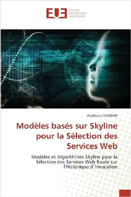 Modèles basés sur Skyline pour la Sélection des Services Web by Ouadah, Abdelaziz